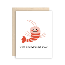 Humor - What a fucking shit show | prettycleanshop