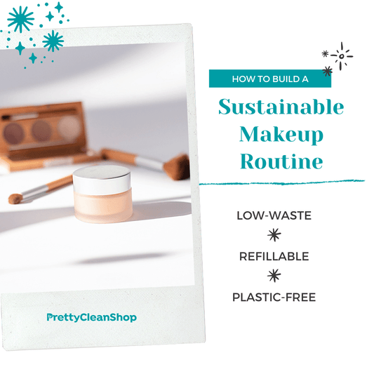 How to build a sustainable and eco friendly makeup bag