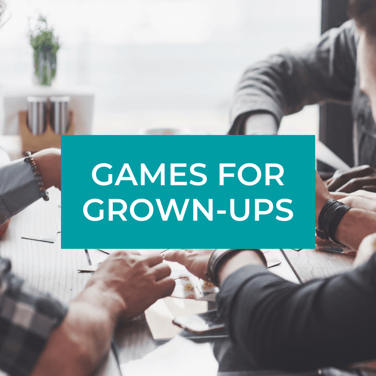 GAMES FOR GROWN-UPS