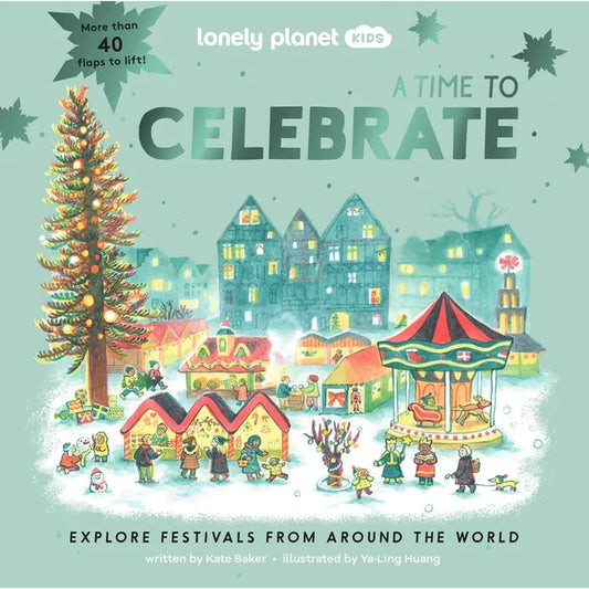 A Time to Celebrate - A Lonely Planet Kids Book