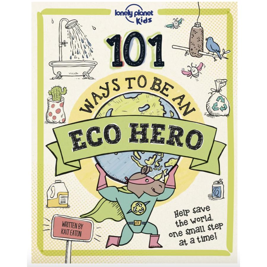 101 Ways to be an Eco Hero - by Kait Eaton Books Books Various Prettycleanshop