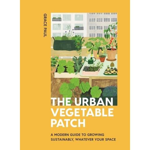 Urban Vegetable Patch: A Modern Guide to Growing Sustainably, Whatever Your Space Books Books Various Prettycleanshop